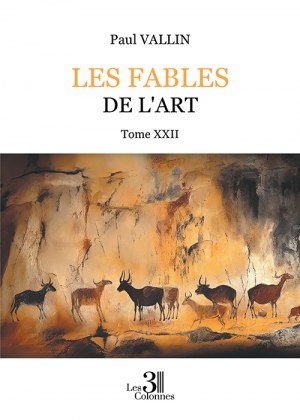 VALLIN PAUL - Les Fables de l'art - Tome XXII