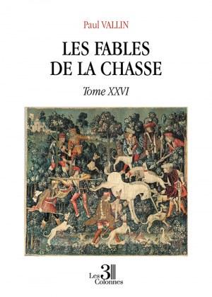 VALLIN PAUL - Les Fables de la chasse