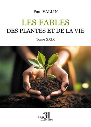 VALLIN PAUL - Les Fables des plantes et de la Vie – Tome XXIX