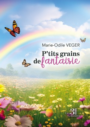 VEGER MARIE-ODILE - P'tits grains de fantaisie