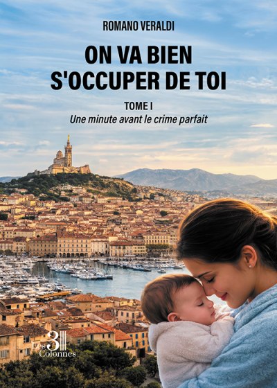 Romano VERALDI - On va bien s'occuper de toi – Tome I