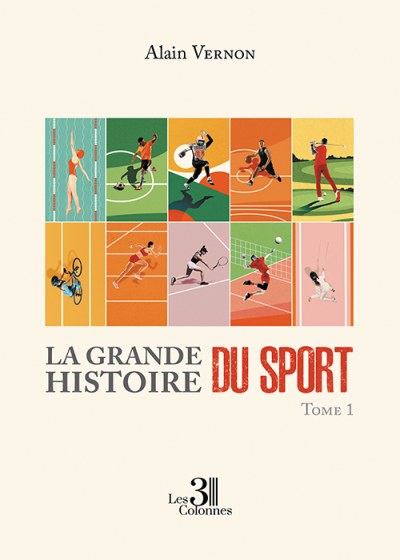 Alain VERNON - La Grande Histoire du Sport – Tome 1