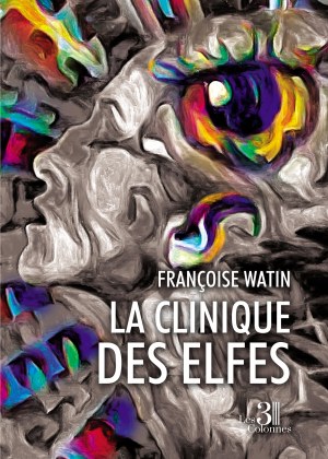 WATIN FRANCOISE - La clinique des elfes