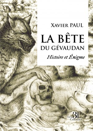 PAUL XAVIER - La bête du Gévaudan - Histoire et Énigme