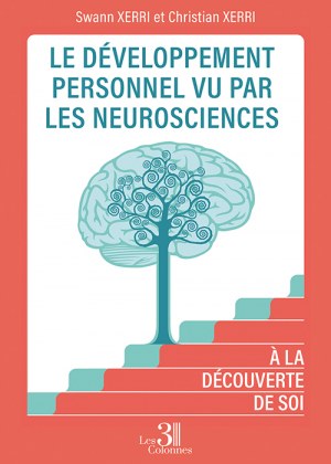 XERRI SWANN et XERRI CHRISTIAN - Le développement personnel vu par les Neurosciences